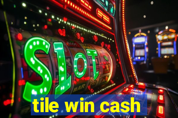 tile win cash